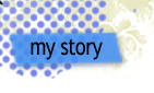 My Story